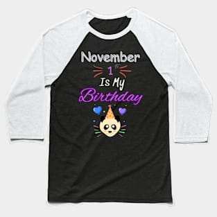 november 1 st is my birthday Baseball T-Shirt